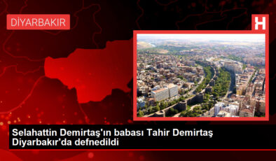 Selahattin Demirtaş’ın babası Tahir Demirtaş Diyarbakır’da defnedildi