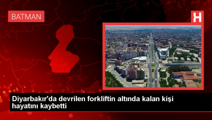Diyarbakır’da Forklift Kazası: Bir Kişi Hayatını Kaybetti