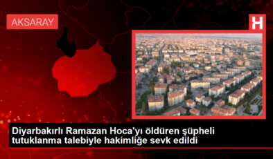 Diyarbakırlı Ramazan Hoca’nın Katil Zanlısı Tutuklanma Talebiyle Hakimliğe Sevk Edildi